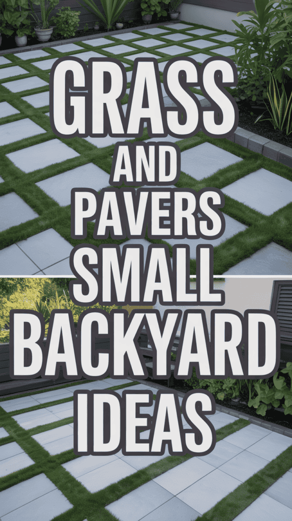 Text on image reads: "Grass and Pavers Small Backyard Ideas" over a view of a backyard with pavers and grass in a grid pattern.
