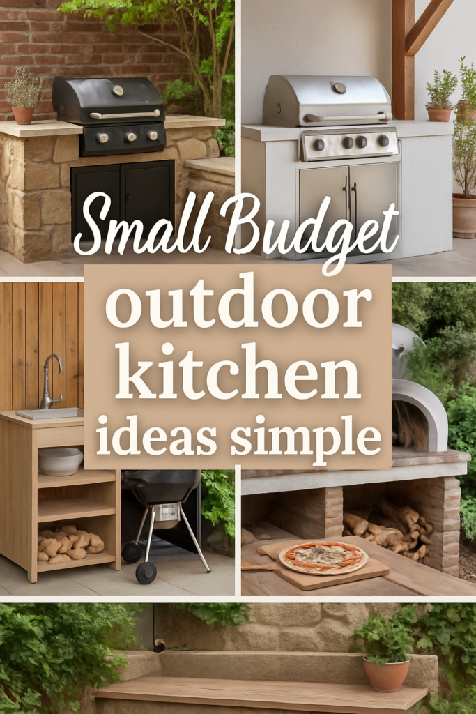 Collage of outdoor kitchen setups, including grills, a sink, and a pizza oven, with the text "Small Budget Outdoor Kitchen Ideas Simple."